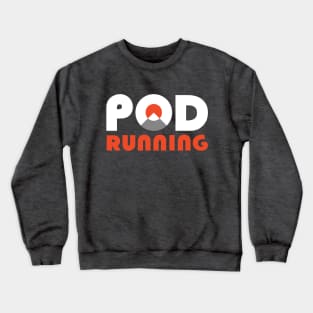 Pod Running - Trail Running Ultra Running Coach Crewneck Sweatshirt